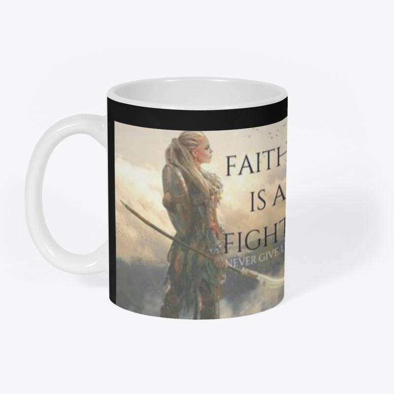 FAITH IS A FIGHT